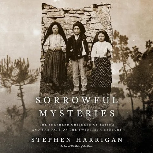 Sorrowful Mysteries By Stephen Harrigan